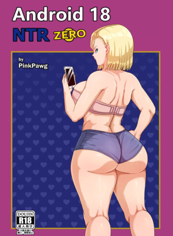 Android 18 NTR Zero [Pink Pawg]