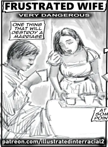 Frustrated Wife-Very Dangerous [IllustratedInterracial]
