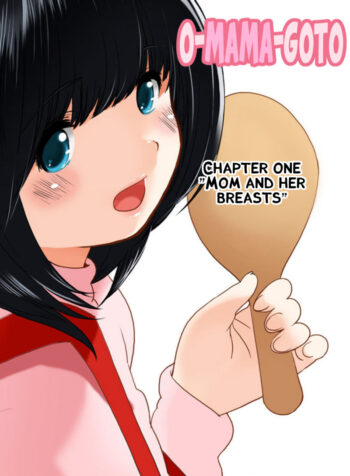 O Mama Goto - Mom and Her Breasts [Qoopie]