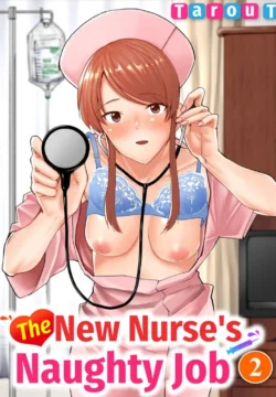 The New Nurse’s Naughty Job chap. [Tarou T]