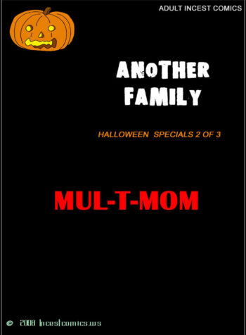SPECIAL HALLOWEEN - Mul-T-Mom [INCESTCOMICS]