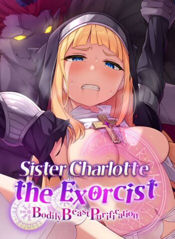 Sister Charlotte the Exorcist – Bodily Beast Purification