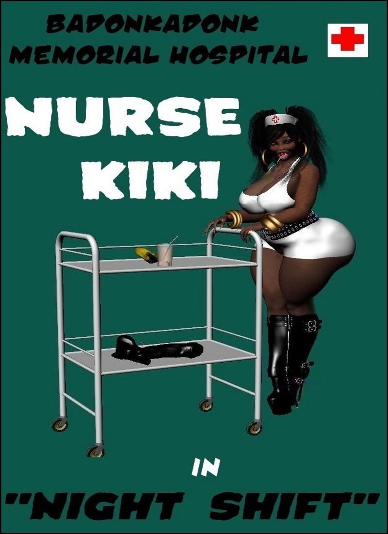 Badonkadonk Memorial Hospital Nurse Kiki [Blackudders]