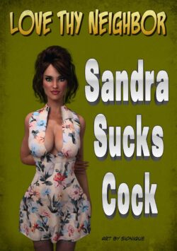Love Thy Neighbor- Sandra Sucks Cock [Slonique]