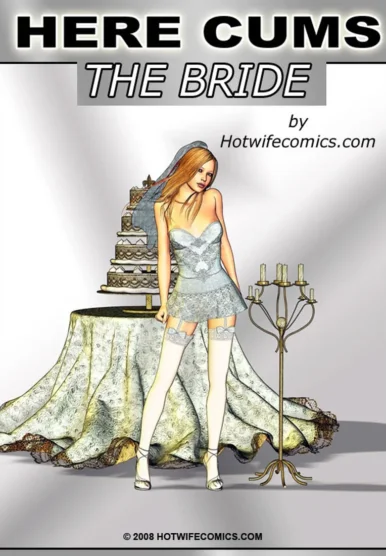 Here Cums The Bride [Hotwifecomics]