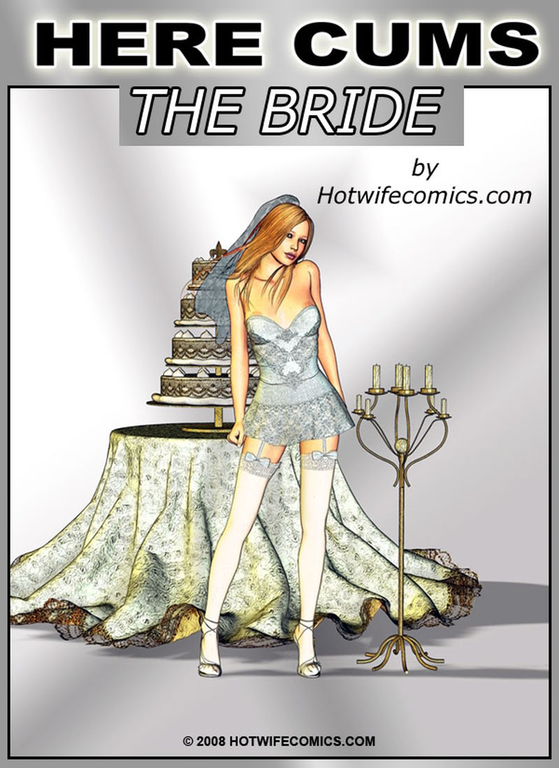 Hotwifecomics – Here Cums The Bride