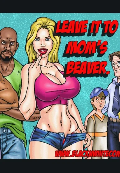 Leave It To Moms Beaver [Blacknwhite]