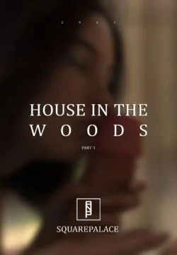 House in the Woods [SquarePalace]