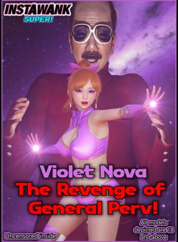Violet Nova – The Revenge of General Perv [Instawank]