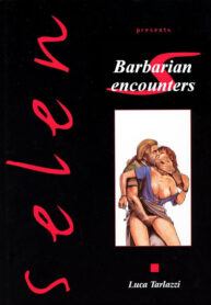 Barbarian Encounters [Luca Tarlazzi]