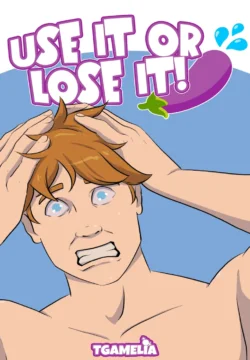Use It or Lose It [TGAmelia]