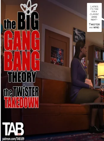 The Big Gang Bang Theory – The Twister Takedown [Tab109]