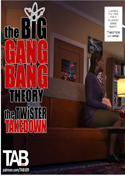 The Big Gang Bang Theory – The Twister Takedown [Tab109]