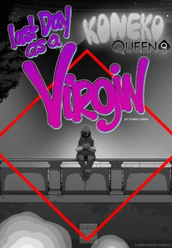 Last day as a Virgin [Koneko Queen]