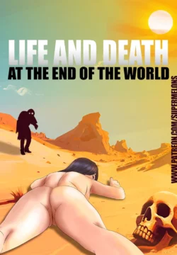 Life and death at the end of the world [Super Melons]