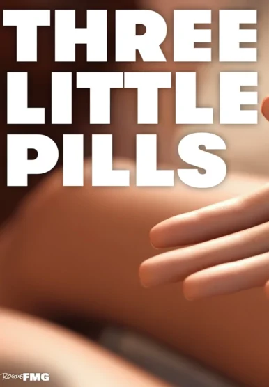 Three Little Pills [RogueFMG]