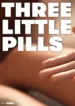 Three Little Pills [RogueFMG]
