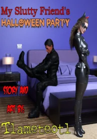 My Slutty Friend’s- Halloween Party [Tlameteotl]