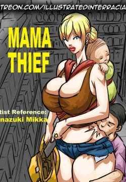 Mama Thief [Illustratedinterracial]