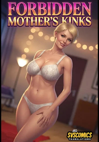 Forbidden Mother's Kinks [Mr.Foxx]