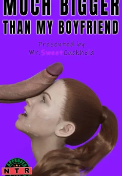 Much bigger than my boyfriend [Mr.SweetCuckhold]
