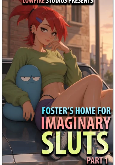 Foster’s Home for Imaginary Sluts [LowFireStudios]