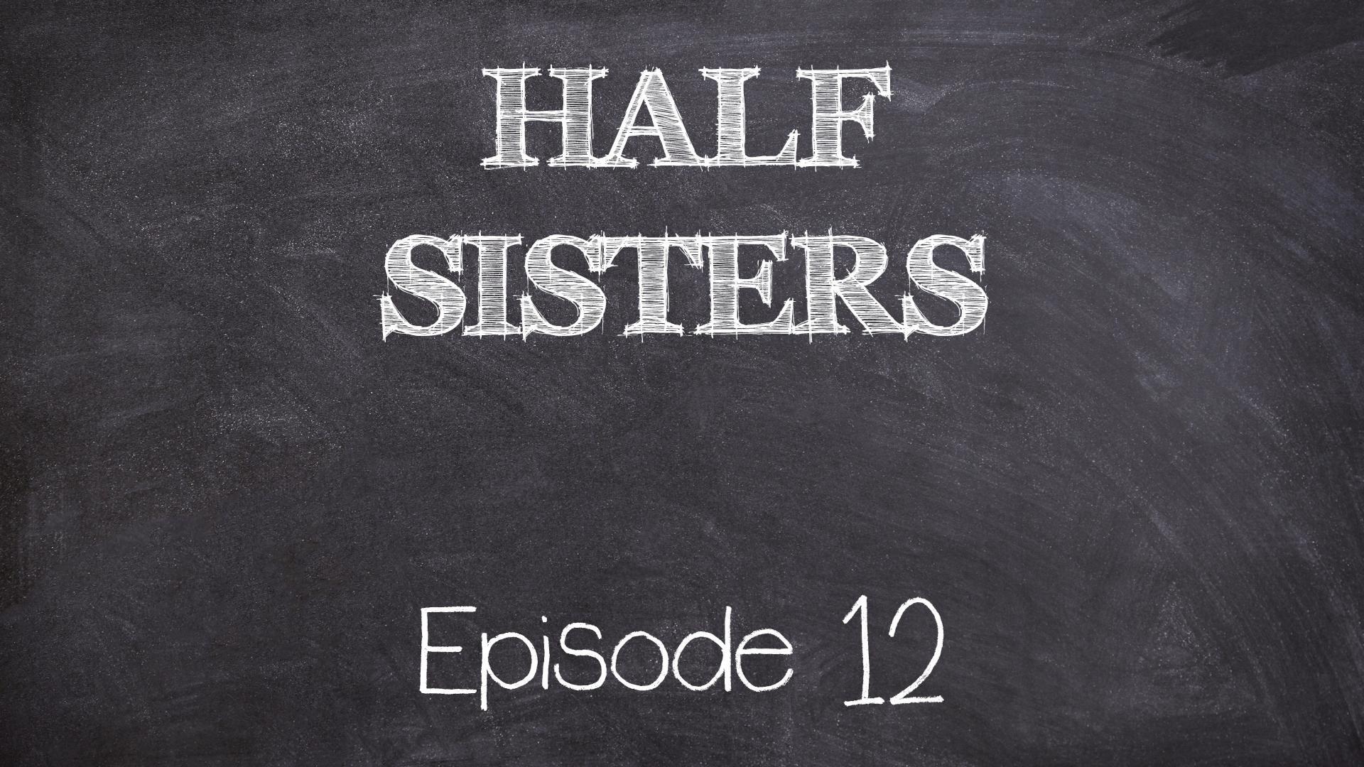 Half Sisters 11-19 [Emory Ahlberg] – Episode 12 | 3D Adult Porn Comics