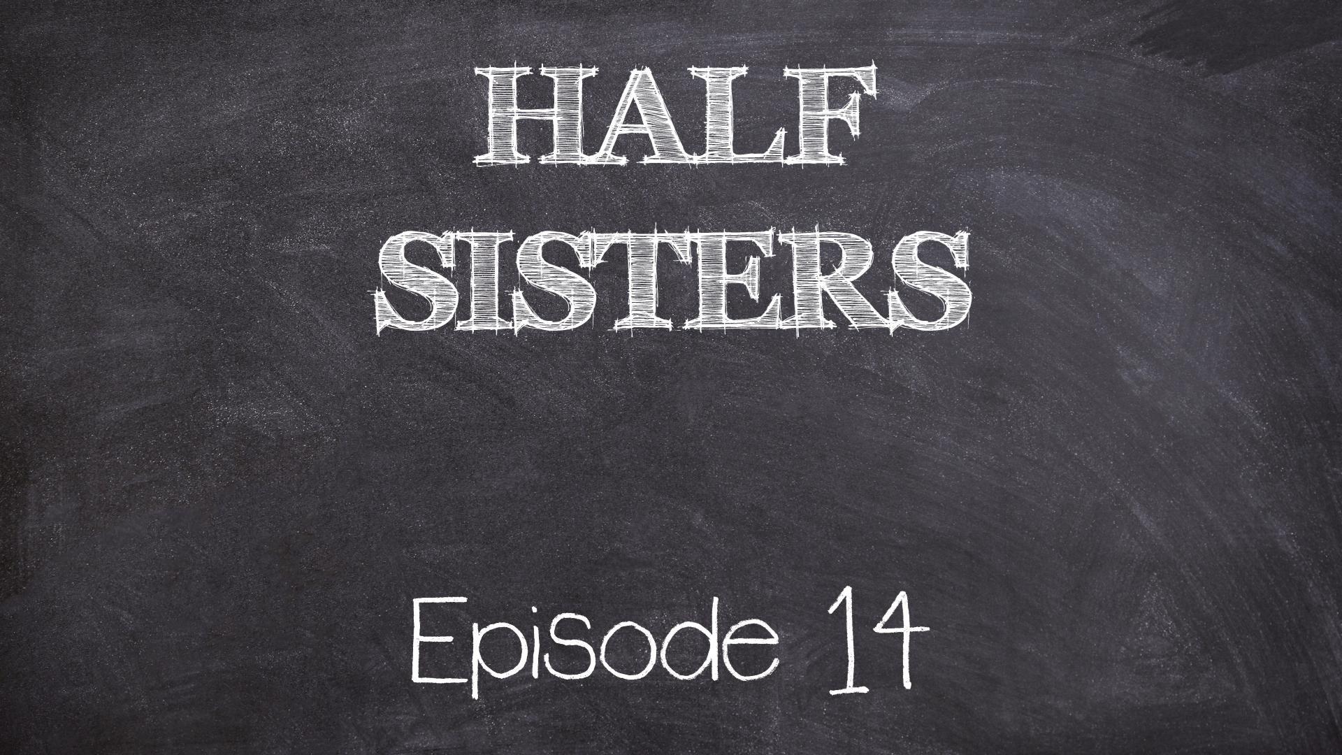 Half Sisters 11-19 [Emory Ahlberg] – Episode 14 | 3D Adult Porn Comics