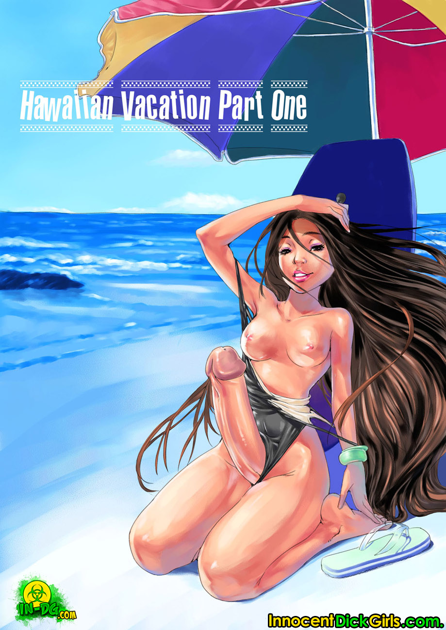 Hawaiian Vacation [InnocentDickGirls] – Hawaiian Vacation 1 | 3D Adult Porn Comics