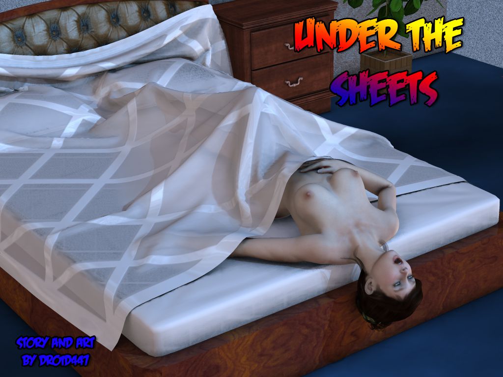 Under The Sheets [Droid447] – Under The Sheets | 3D Adult Porn Comics